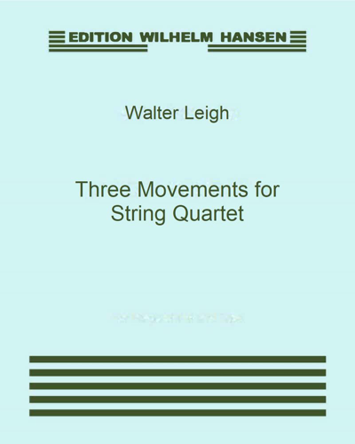 Three Movements for String Quartet — Walter Leigh