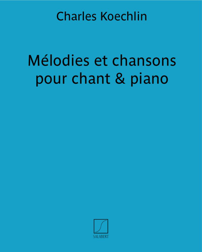 Mélodies et chansons pour chant & piano — 夏尔·凯什兰