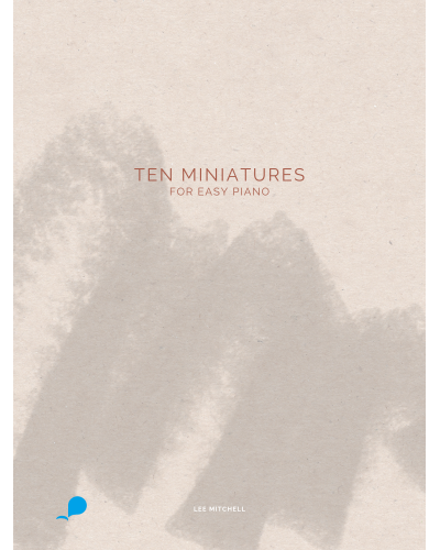Ten Miniatures, op. — Lee Mitchell