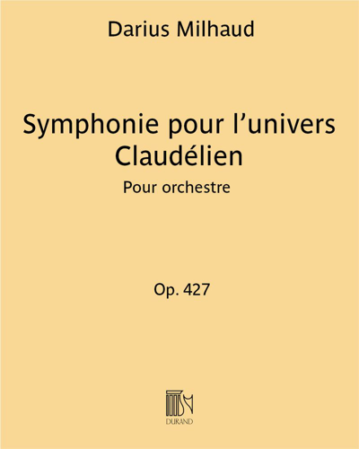 Symphonie pour l'univers Claudélien (Hommage à Paul Claudel), op. 427 — Darius Milhaud