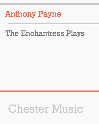 The Enchantress Plays — Anthony Payne