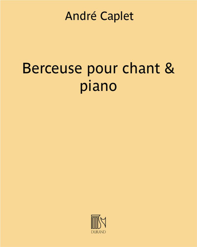 Berceuse for Voice and Piano — André Caplet