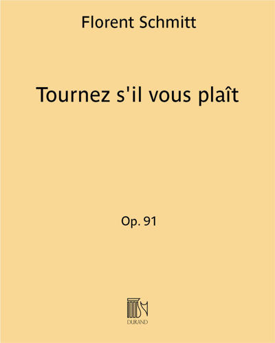 Tournez s'il vous plaît (Extract No. 4 from 'En bonnes voix'), op. 91 — Florent Schmitt