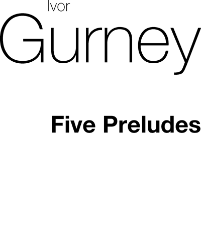 Five Preludes for Piano — Ivor Gurney