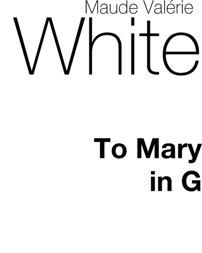 To Mary (in G major) — Maude Valérie White