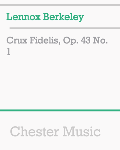 Crux Fidelis, op. 43 no. 1 — Lennox Berkeley