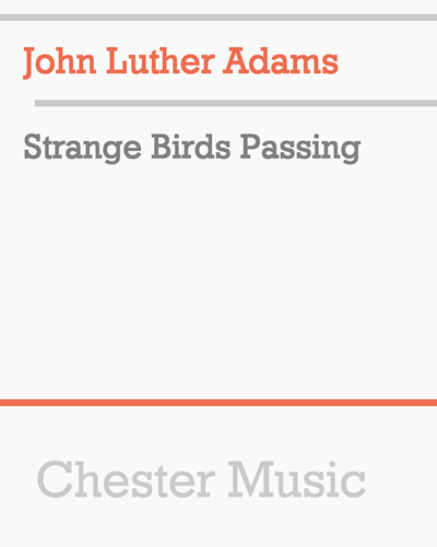 Strange Birds Passing — John Luther Adams