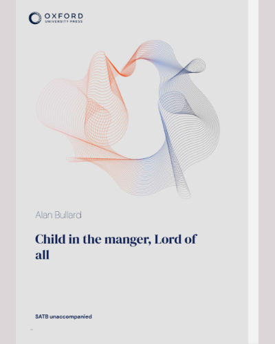 Child in the manger, Lord of all — Alan Bullard