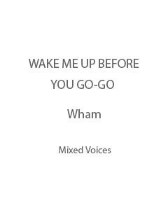 Wake Me Up Before You Go-Go — George Michael