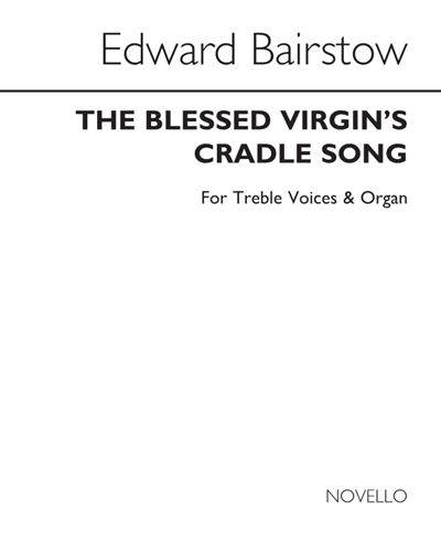 The Blessed Virgin's Cradle Song — Edward Bairstow
