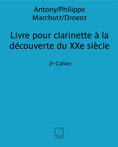 Livre pour clarinette à la découverte du XXe siècle: 2nd Book — Antony Marchutz