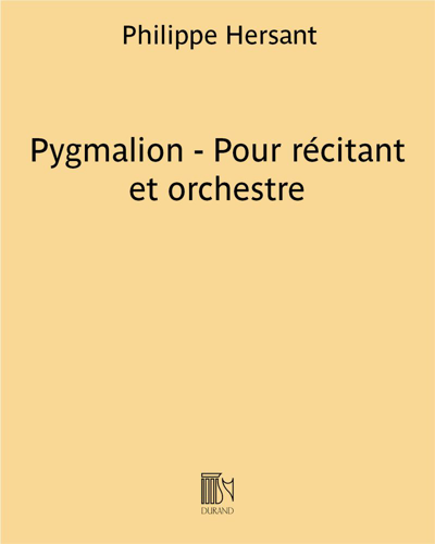 Pygmalion - Pour récitant et orchestre — Philippe Hersant