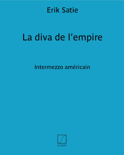 La diva de l'empire — 萨蒂
