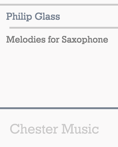 Melodies for Saxophone — Philip Glass