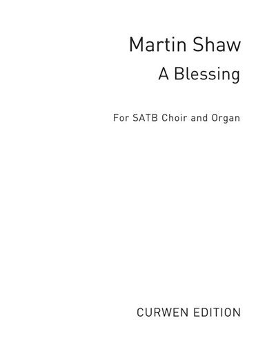 A Blessing [SATB Version] — Martin Shaw