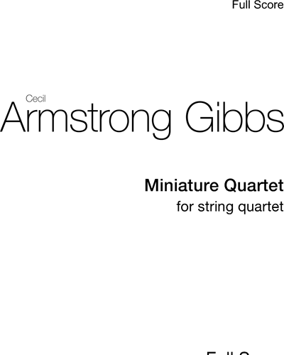 Miniature Quartet, op. 74 — Cecil Armstrong Gibbs