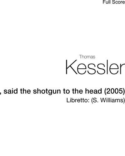 , said the shotgun to the head (2005) — Thomas Kessler