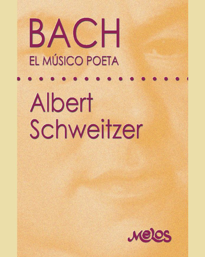 Bach the Poetic Musician — Albert Schweitzer