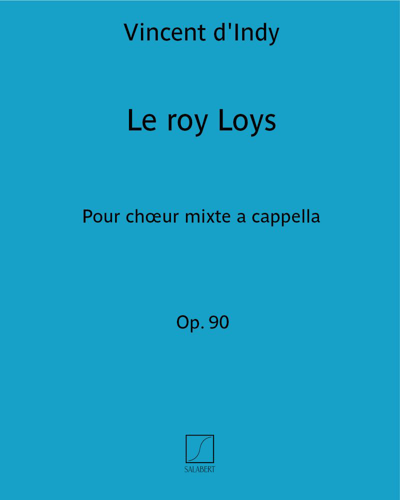 Le roy Loys (Extract from 'Six Chants populaires français', op. 90, no. 1) — 丹第