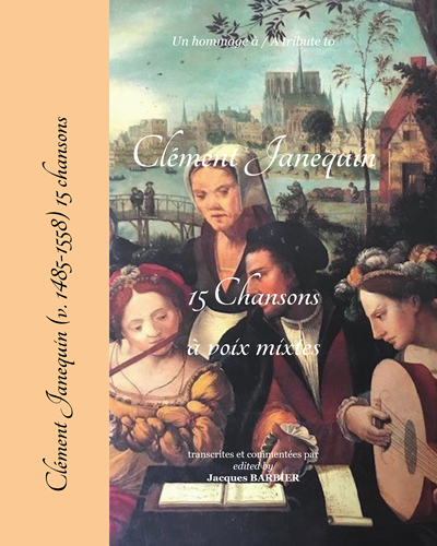Clément Janequin, quinze chansons à quatre voix mixtes — 克莱门特·雅内坎
