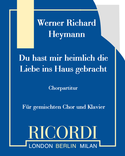 Du hast mir heimlich die Liebe ins Haus gebracht — Werner Richard Heymann