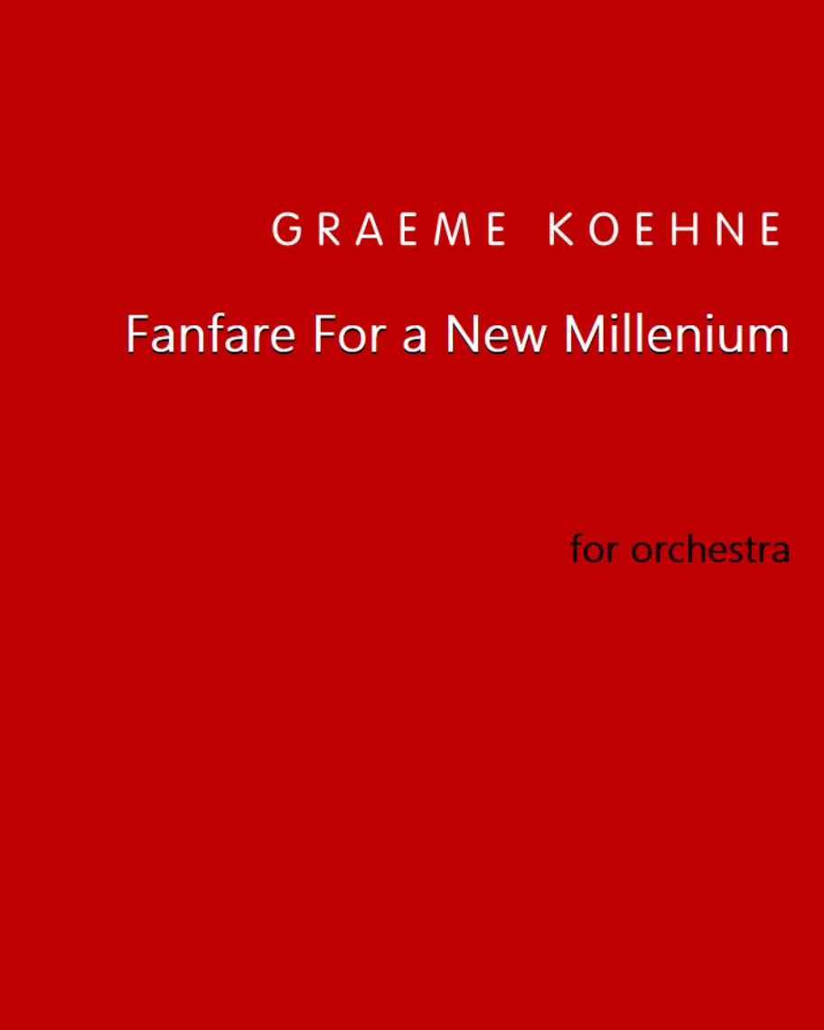 Fanfare for a New Millenium — Graeme Koehne