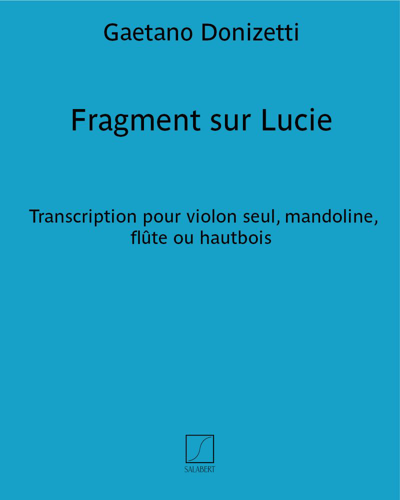 Fragment sur Lucie (from 'Lucia di Lammermoor') — Gaetano Donizetti