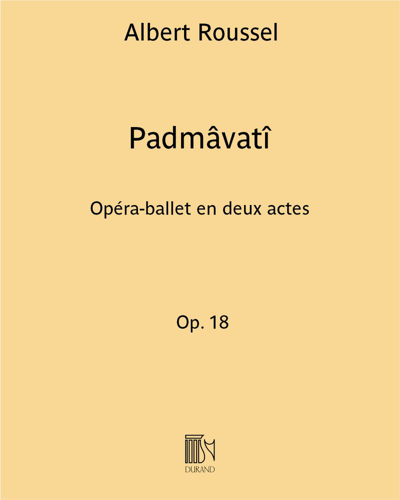 Padmâvatî, op. 18 — 鲁塞尔