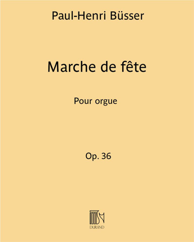 Marche de fête, op. 36 — Henri Büsser