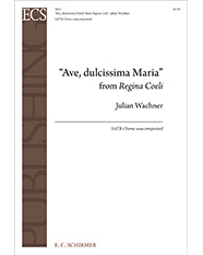 Ave, dulcissima Maria (from 'Regina Coeli') — Julian Wachner