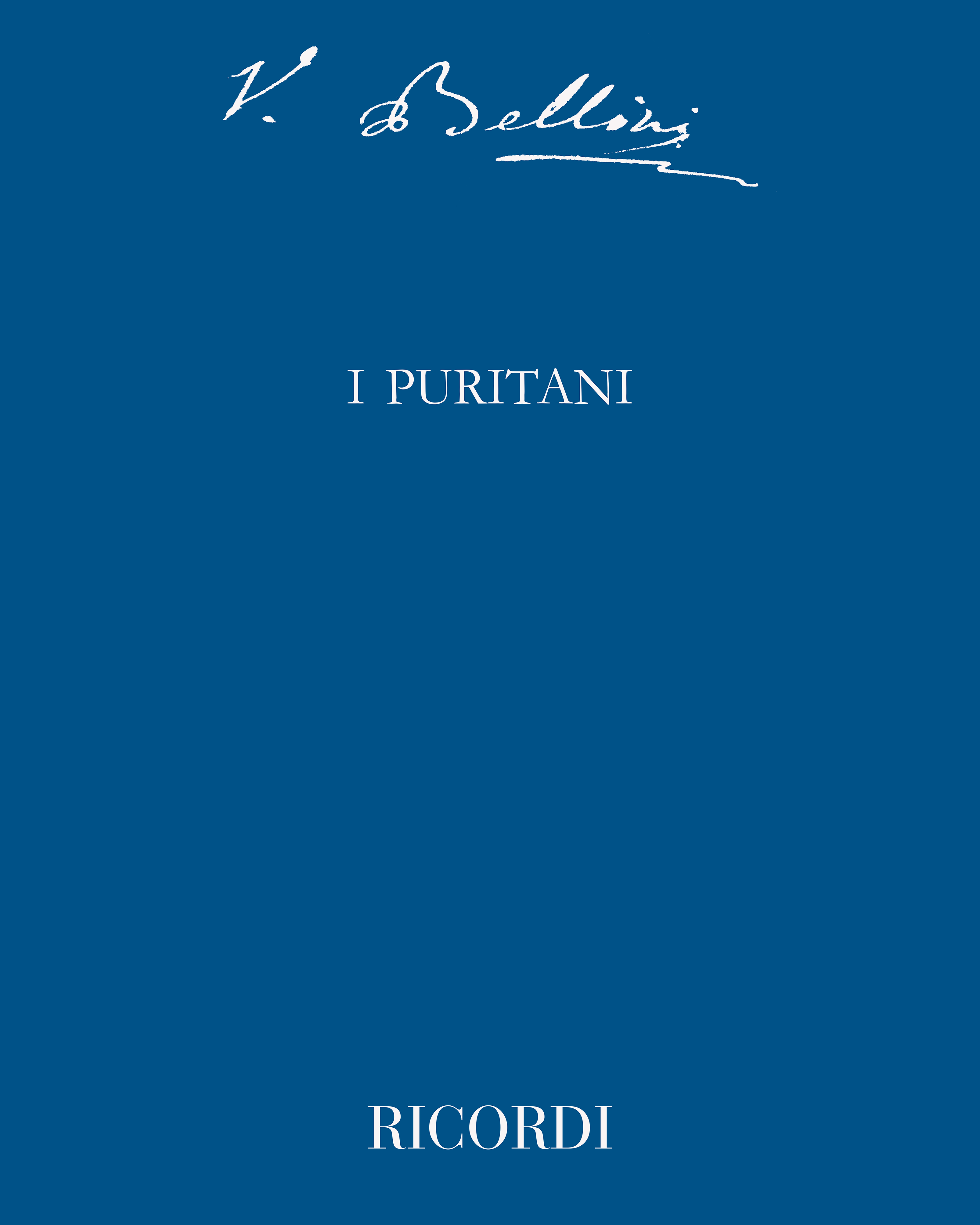 I Puritani [Critical Edition] — 贝利尼