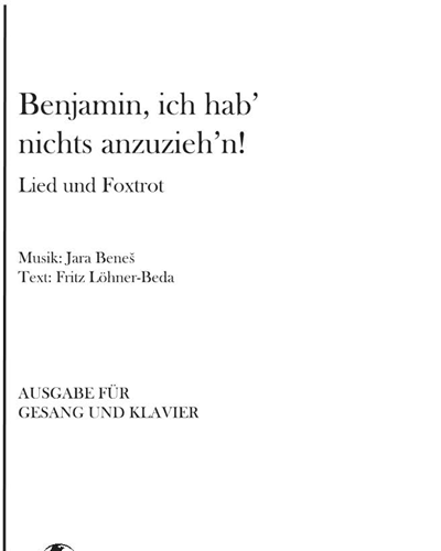 Benjamin, ich hab' nichts anzuzieh'n! Lied und Foxtrot — Jara Beneš