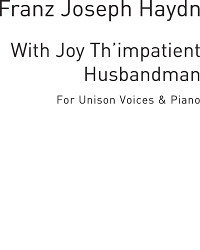 With Joy Th'impatient Husbandman — 海顿