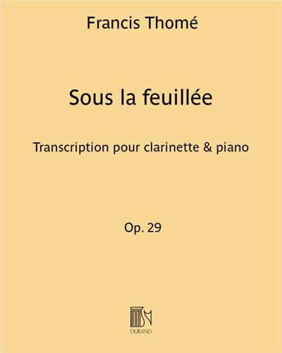 Sous la feuillée, op. 29 (Transcription for Clarinet and Piano) — Francis Thomé
