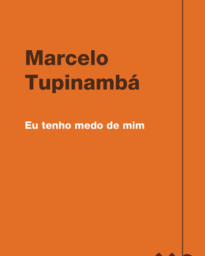 Eu tenho medo de mim — Marcelo Tupinambá
