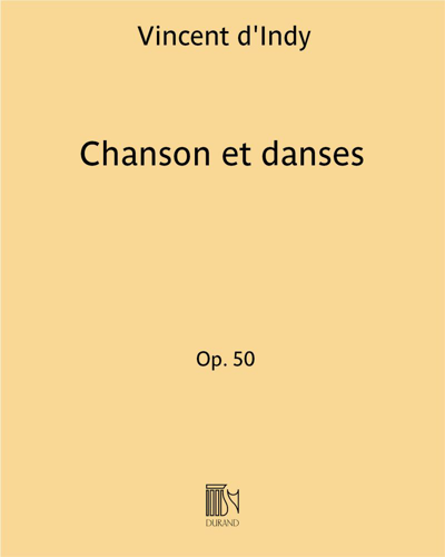 Chanson et danses, op. 50 — 丹第
