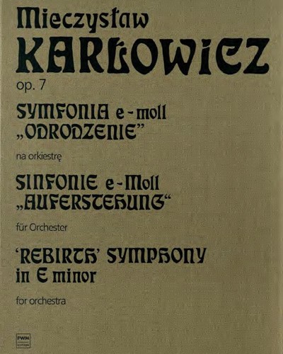 Symphony in E minor, op. 7 'Rebirth' [Critical Edition] — 米奇斯拉夫·卡洛维茨