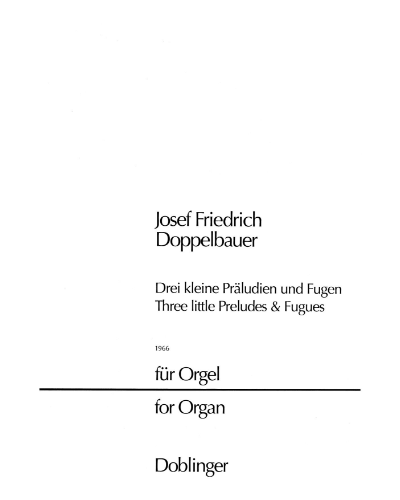 3 Small Preludes and Fugues — Josef Friedrich Doppelbauer