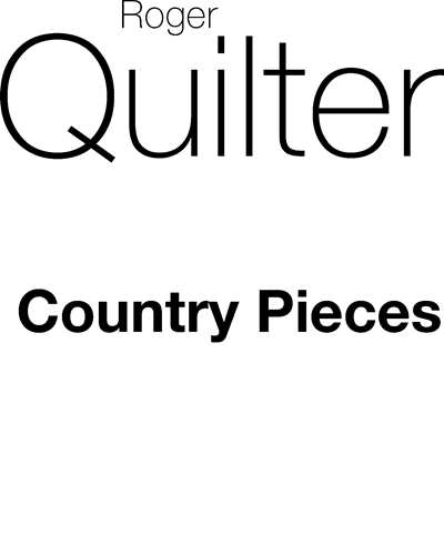Four Country Pieces, op. 27 — Roger Quilter