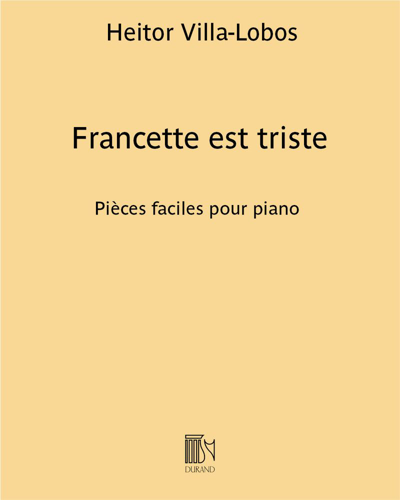 Francette est triste (No. 7 from 'Francette et pià') — 维拉-洛博斯