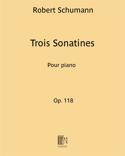 Trois Sonatines, op. 118 — Robert Schumann