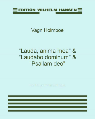 "Lauda, anima mea" & "Laudabo dominum" & "Psallam deo", op. 59c — Vagn Holmboe