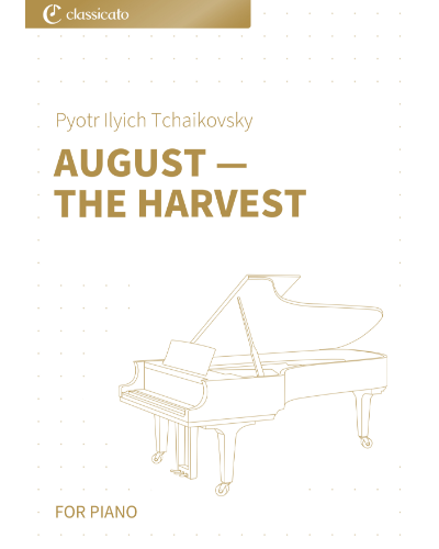 August, 'The Harvest' (No. 8 from 'The Seasons, op. 37b') — 柴可夫斯基