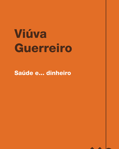 Saúde e... dinheiro — Viúva Guerreiro