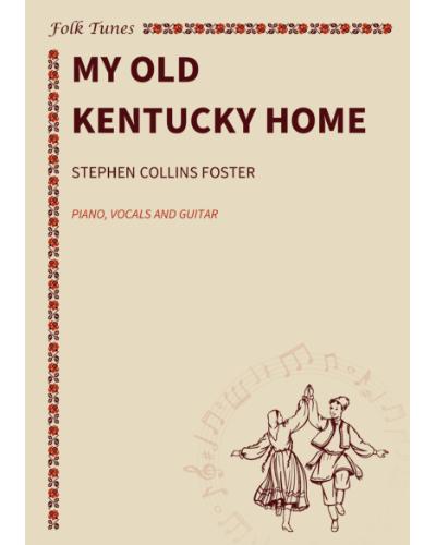 My Old Kentucky Home — 斯蒂芬·福斯特