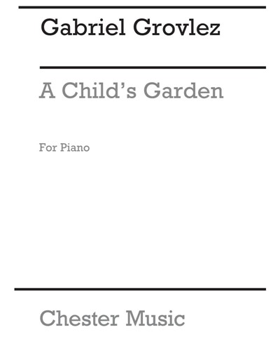 A Child's Garden — Gabriel Grovlez