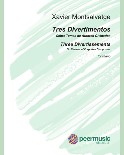 Three Divertissements on Themes of Forgotten Composers — Xavier Montsalvatge