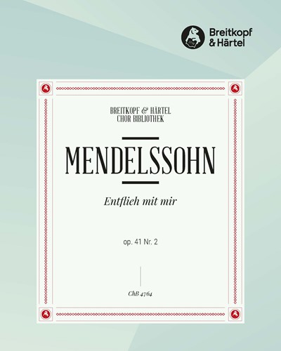 6 Lieder, op. 41 - 2. Entflieh mit mir — Felix Mendelssohn Bartholdy