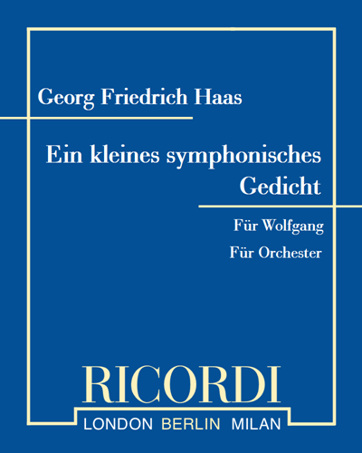 Ein kleines symphonisches Gedicht (Für Wolfgang) — 格奥尔格·弗里德里希·哈斯
