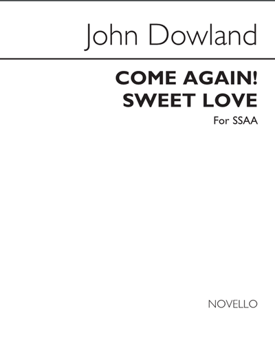Come Again! Sweet Love — John Dowland